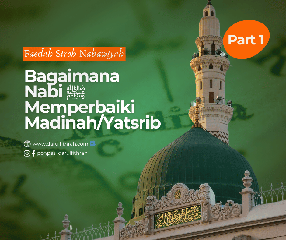 Bagaimana Nabi ﷺ Memperbaiki Yatsrib/Madinah
