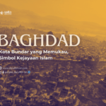 Baghdad: Kota Bundar yang Memukau, Simbol Kejayaan Islam