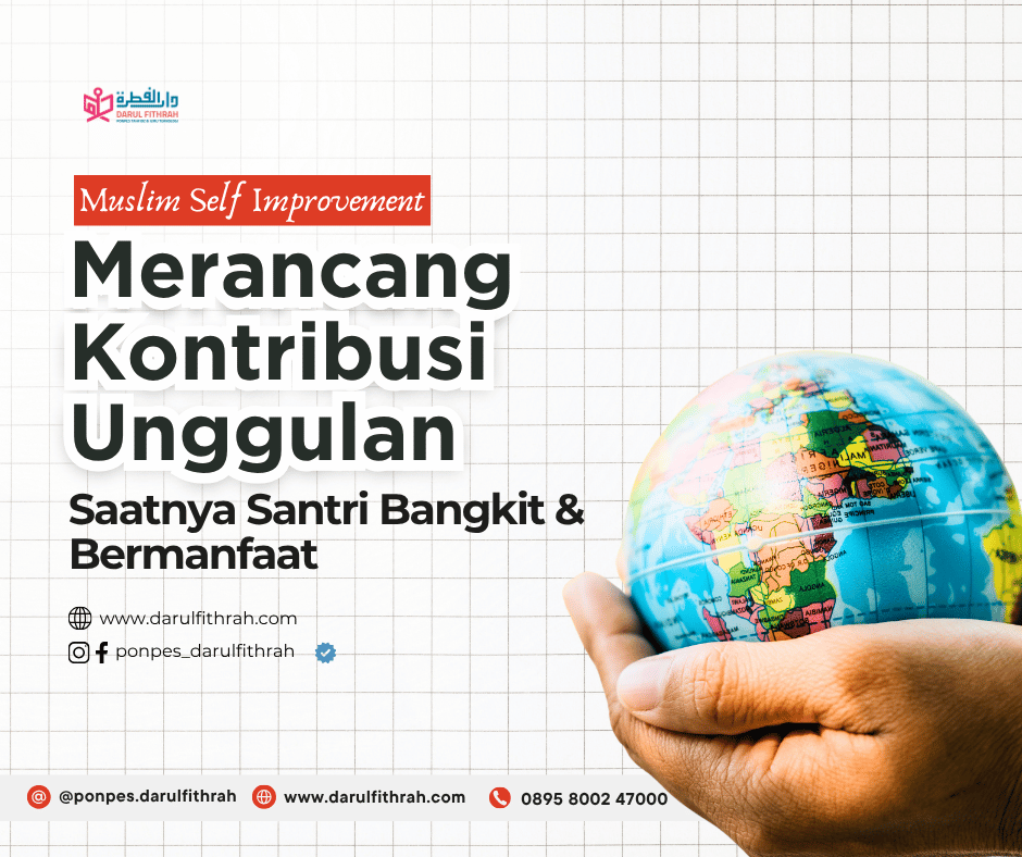 Merancang Kontribusi Unggulan, Saatnya Santri Bangkit & Bermanfaat Merancang Kontribusi Unggulan, Saatnya Santri Bangkit & Bermanfaat